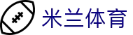米兰体育全站官网 - 数字化体育生态领跑者官方入口及全站下载